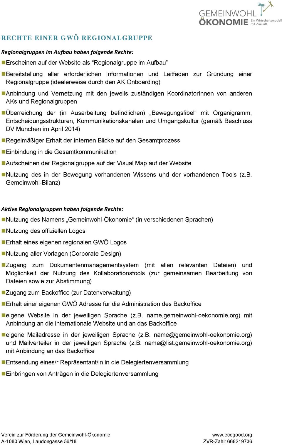 Überreichung der (in Ausarbeitung befindlichen) Bewegungsfibel mit Organigramm, Entscheidungsstrukturen, Kommunikationskanälen und Umgangskultur (gemäß Beschluss DV München im April 2014)