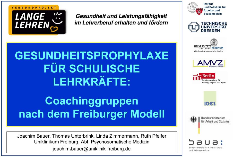 Freiburger Modell Projektförderung und fachliche Begleitung: Joachim Bauer, Thomas Unterbrink, Linda