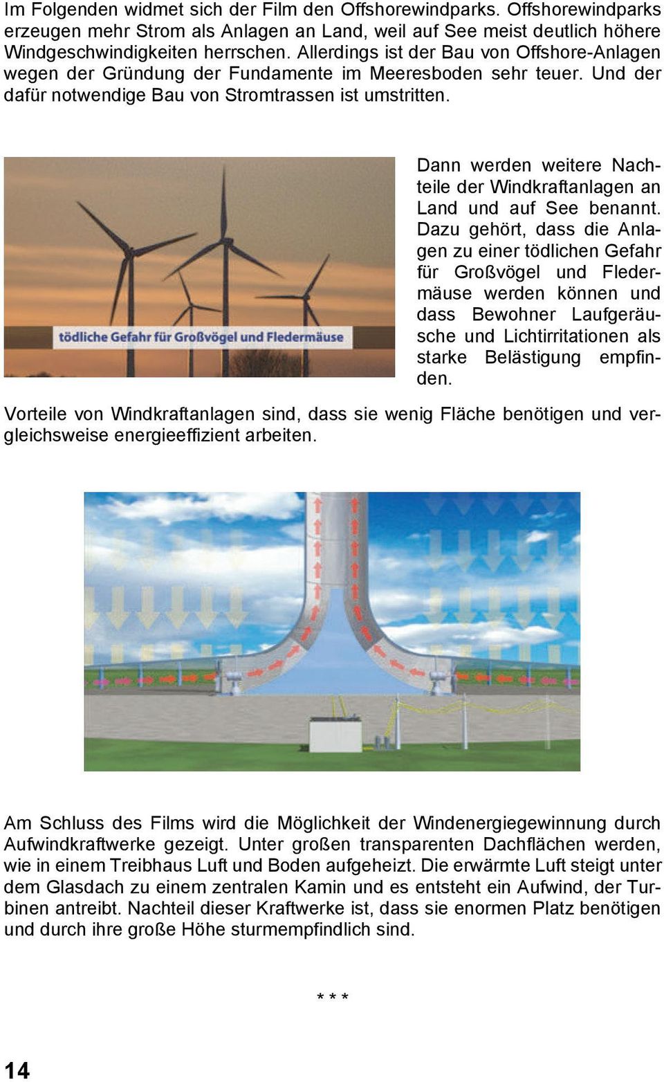 Dann werden weitere Nachteile der Windkraftanlagen an Land und auf See benannt.