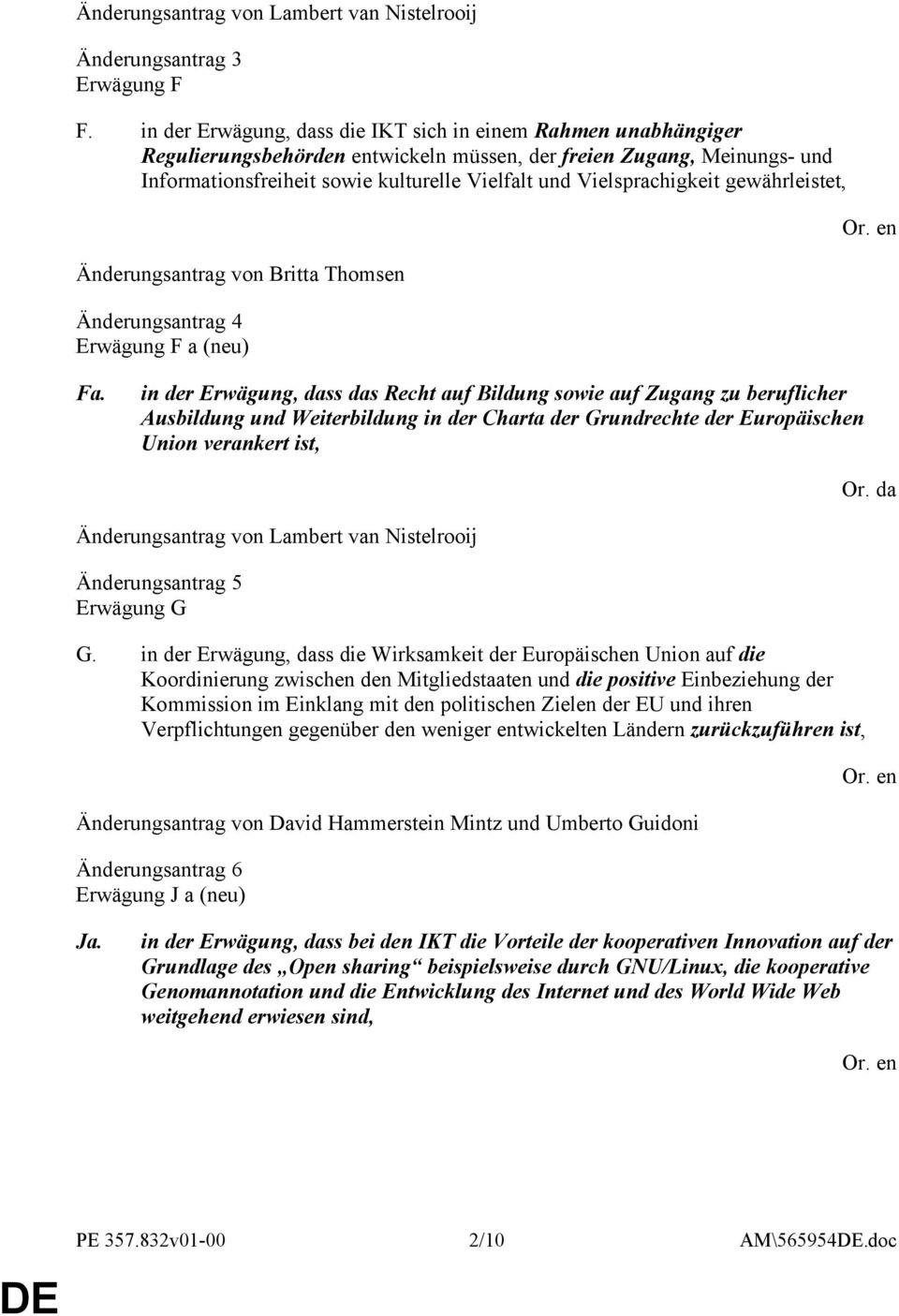Vielsprachigkeit gewährleistet, Änderungsantrag von Britta Thomsen Änderungsantrag 4 Erwägung F a (neu) Fa.