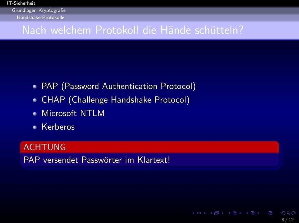 PAP (Password Authentication Protocol) CHAP
