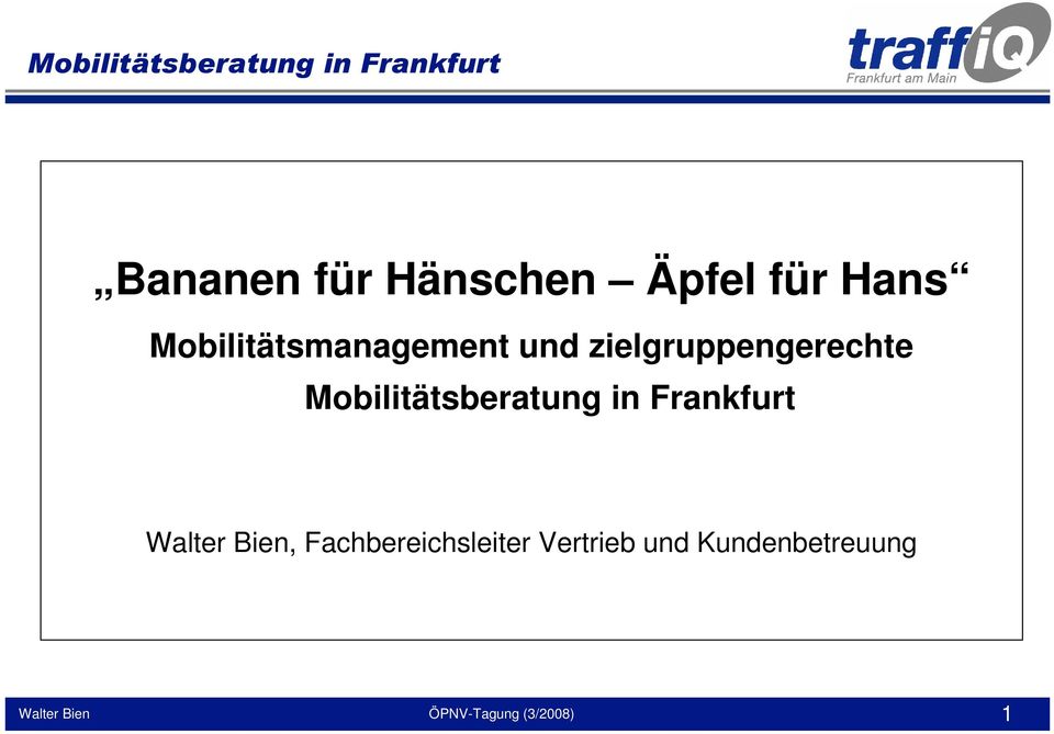 Mobilitätsberatung in Frankfurt Walter Bien,
