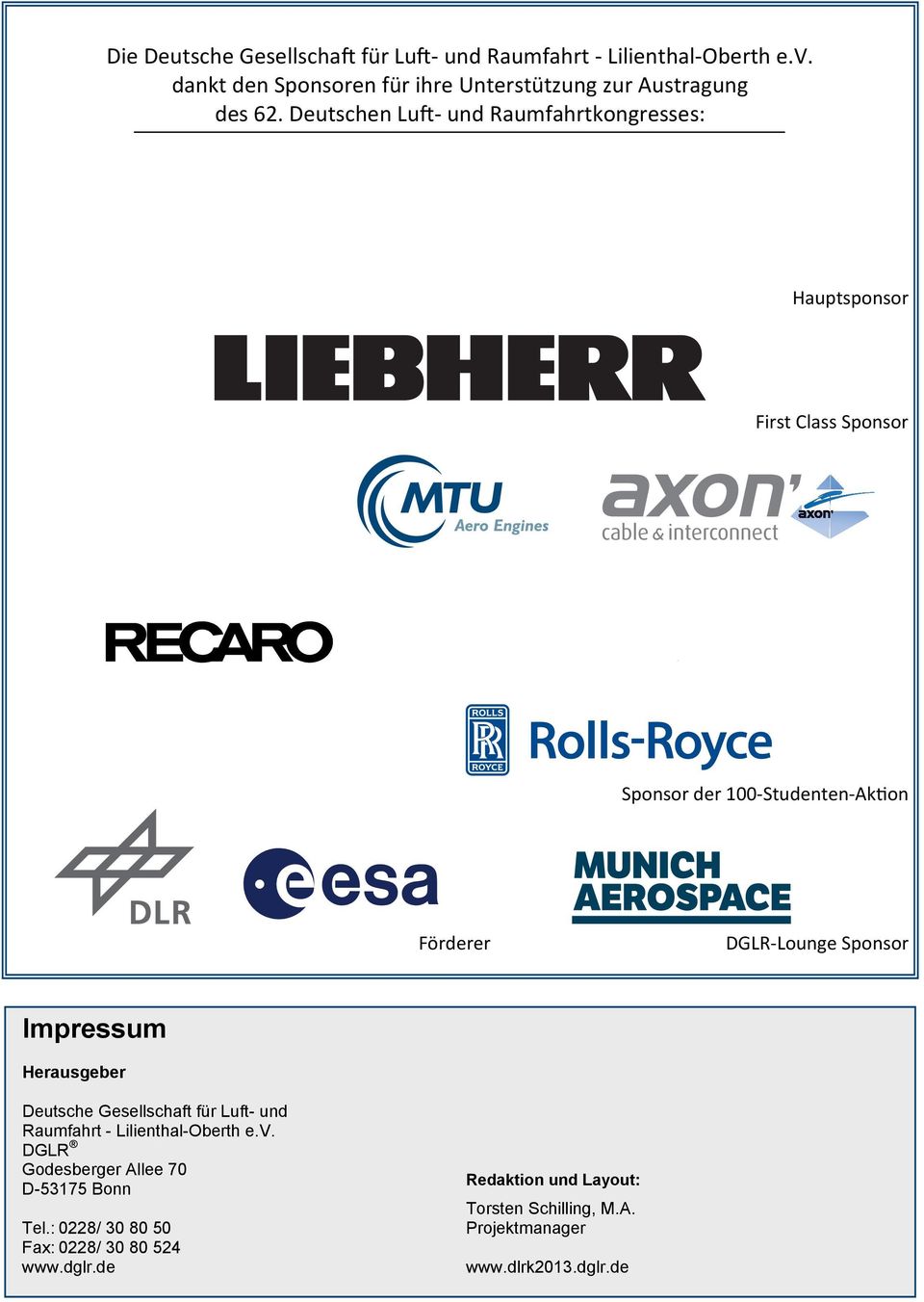 Deutschen Lu - und Raumfahrtkongresses: Hauptsponsor First Class Sponsor Sponsor der 100-Studenten-Ak on Förderer DGLR-Lounge Sponsor