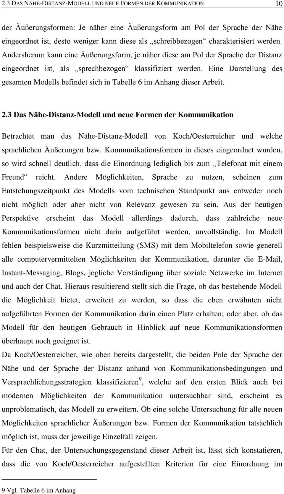 Eine Darstellung des gesamten Modells befindet sich in Tabelle 6 im Anhang dieser Arbeit. 2.