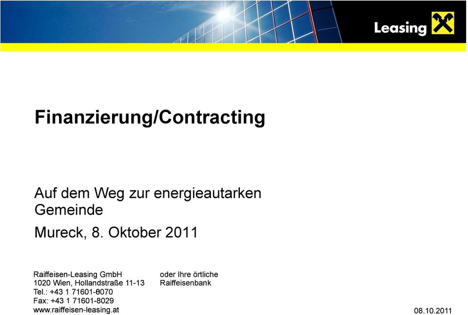 Oktober 2011 Raiffeisen-Leasing GmbH oder Ihre örtliche 1020 Wien,