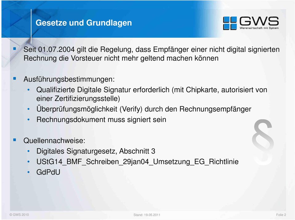 Ausführungsbestimmungen: Qualifizierte Digitale Signatur erforderlich (mit Chipkarte, autorisiert von einer Zertifizierungsstelle)