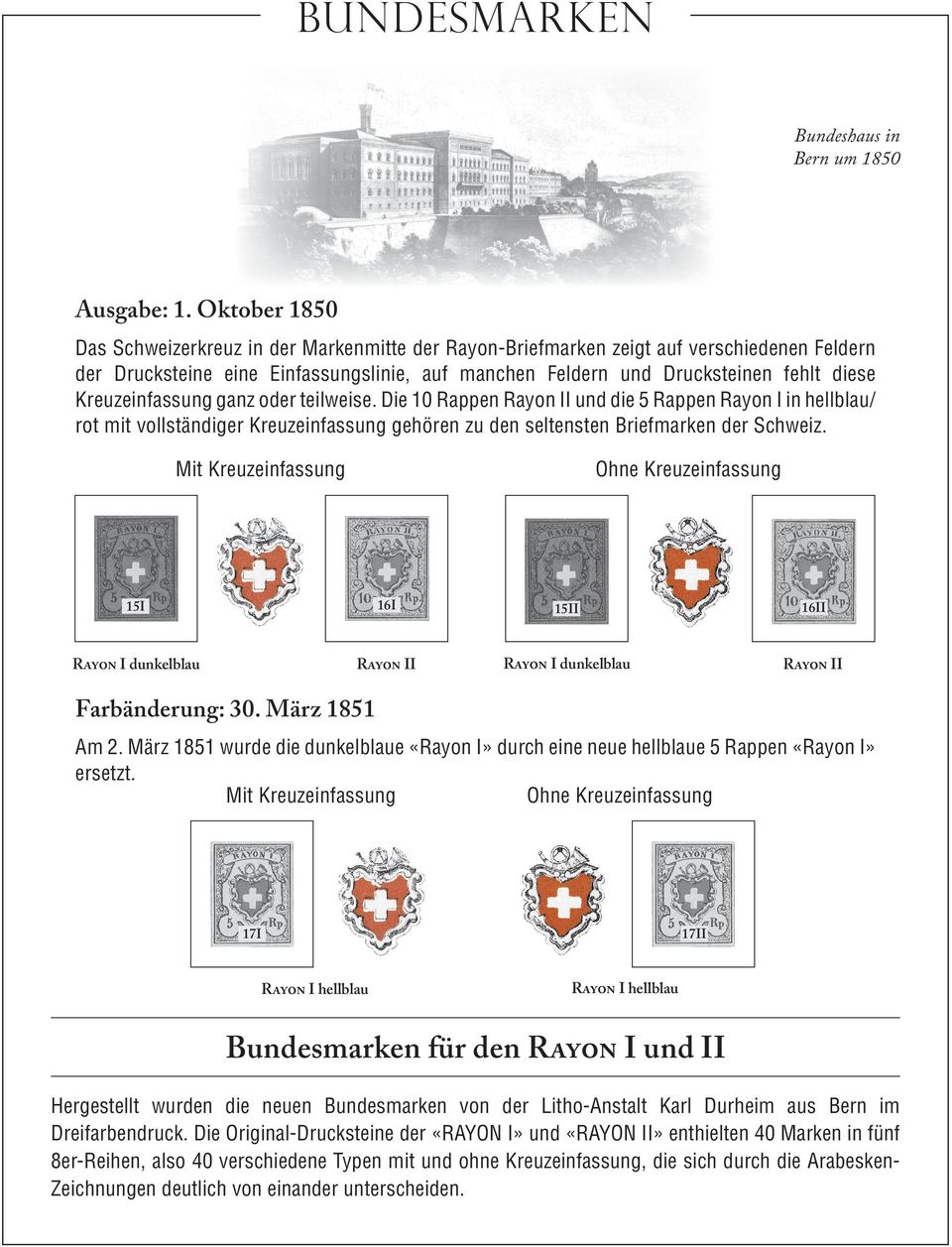 Kreuzeinfassung ganz oder teilweise. Die 10 Rappen Rayon II und die 5 Rappen Rayon I in hellblau/ rot mit vollständiger Kreuzeinfassung gehören zu den seltensten Briefmarken der Schweiz.