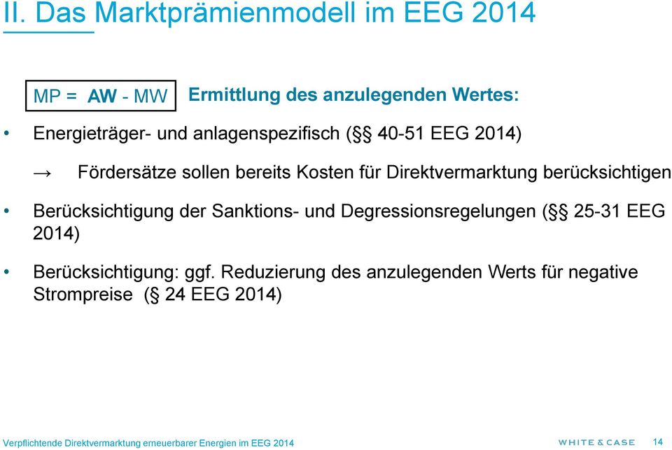 Berücksichtigung der Sanktions- und Degressionsregelungen ( 25-31 EEG 2014) Berücksichtigung: ggf.