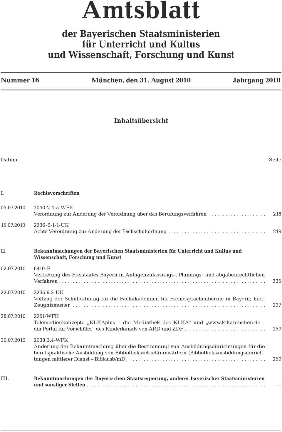 ................................... 219 II. Bekanntmachungen der Bayerischen Staatsministerien für Unterricht und Kultus und Wissenschaft, Forschung und Kunst 02.07.