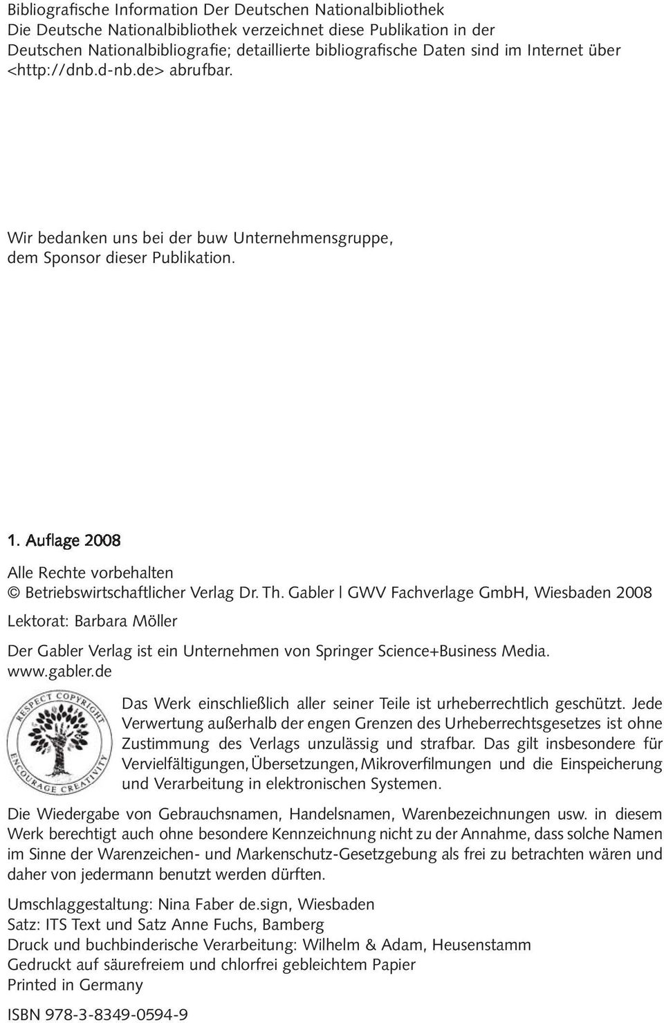 Gabler GWV Fachverlage GmbH, Wiesbaden 2008 Lektorat: Barbara Möller Der Gabler Verlag ist ein Unternehmen von Springer Science+Business Media. www.gabler.