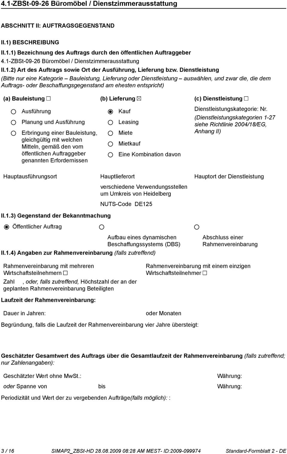 Lieferung (c) Dienstleistung Ausführung Planung und Ausführung Erbringung einer Bauleistung, gleichgültig mit welchen Mitteln, gemäß den vom öffentlichen Auftraggeber genannten Erfordernissen Kauf