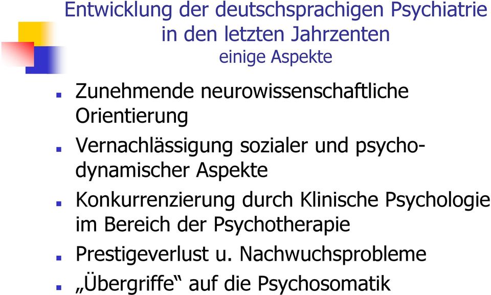 und psycho- dynamischer Aspekte Konkurrenzierung durch Klinische Psychologie im