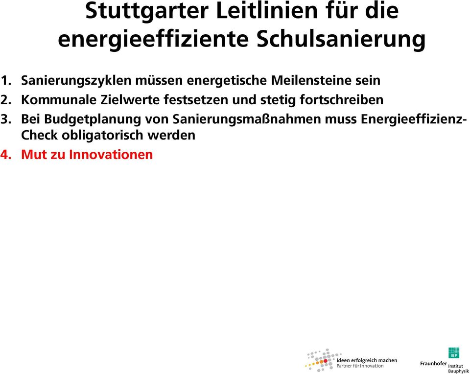 Bei Budgetplanung von Sanierungsmaßnahmen