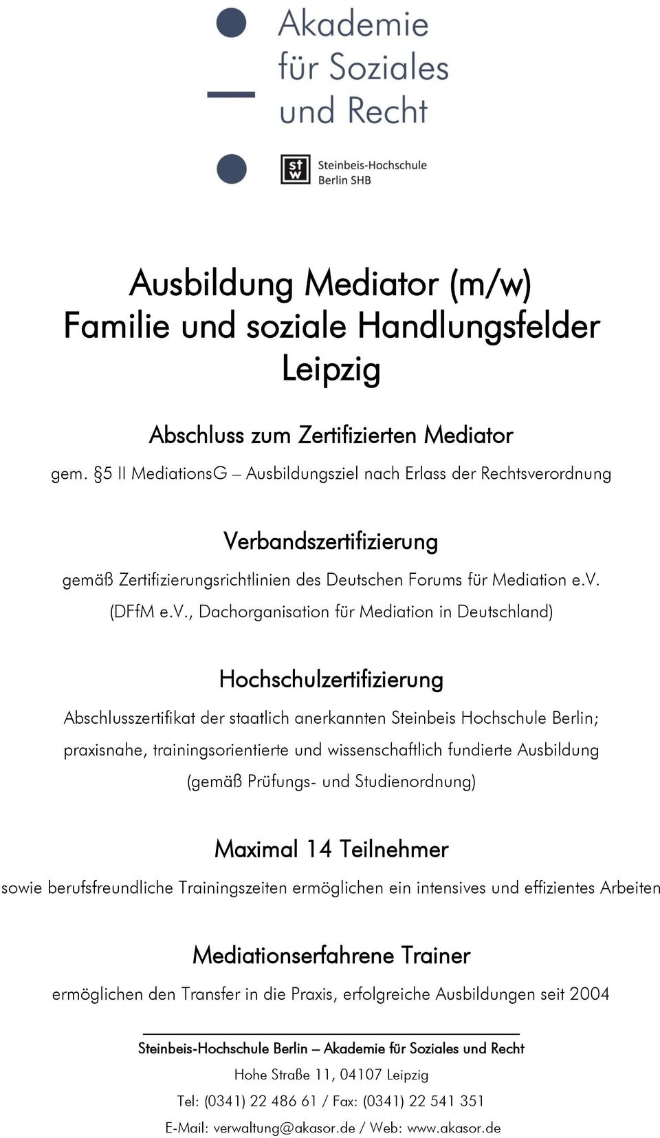 rordnung Verbandszertifizierung gemäß Zertifizierungsrichtlinien des Deutschen Forums für Mediation e.v.