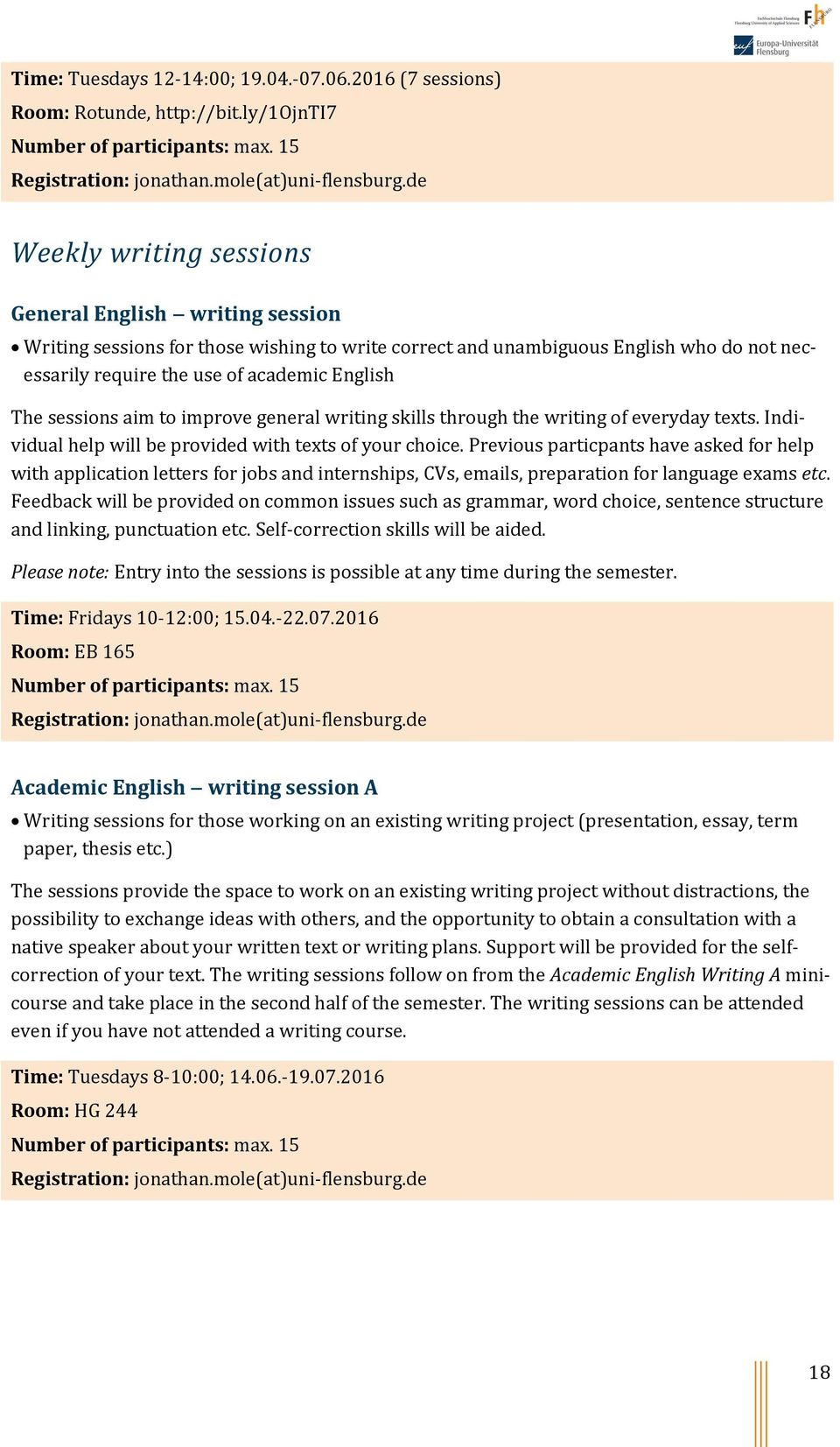 sessions aim to improve general writing skills through the writing of everyday texts. Individual help will be provided with texts of your choice.