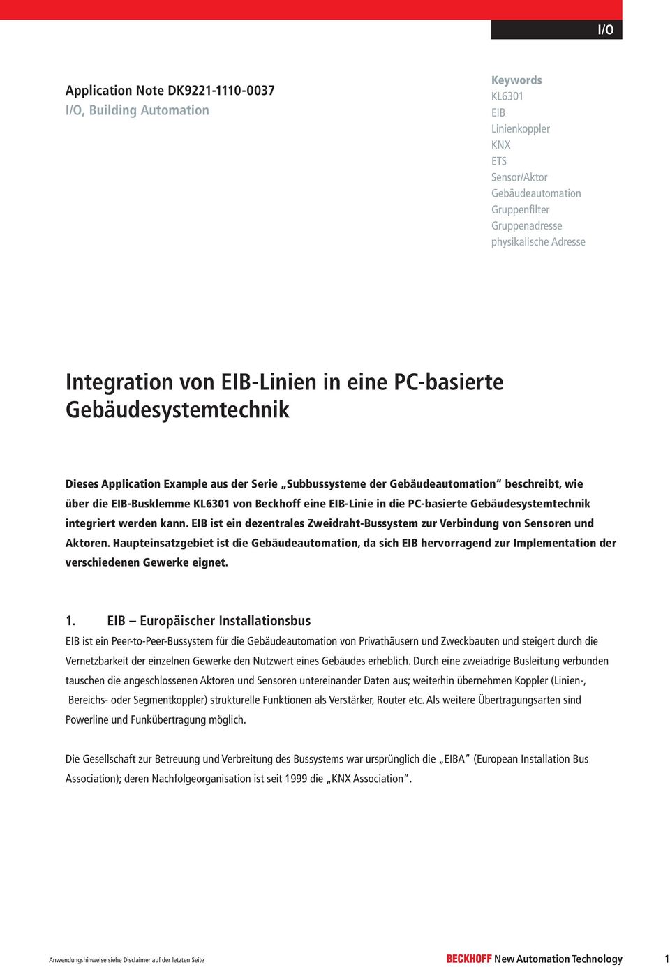 EIB ist ein dezentrales Zweidraht-Bussystem zur Verbindung von Sensoren und Aktoren.