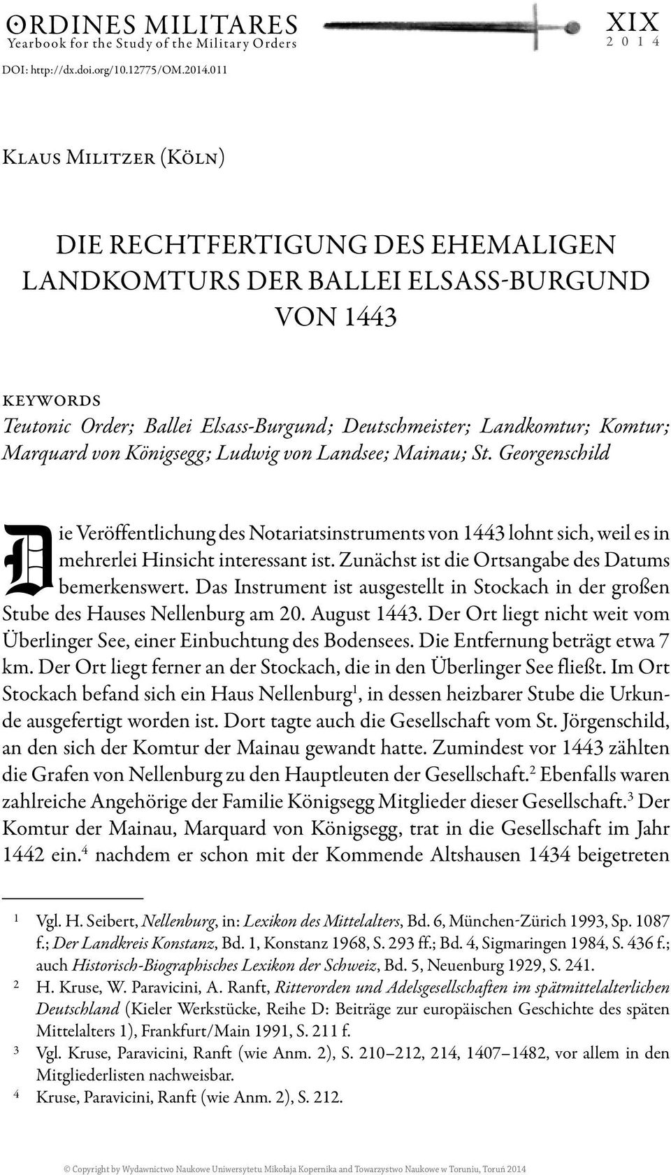 von Königsegg; Ludwig von Landsee; Mainau; St. Georgenschild Die Veröffentlichung des Notariatsinstruments von 1443 lohnt sich, weil es in mehrerlei Hinsicht interessant ist.