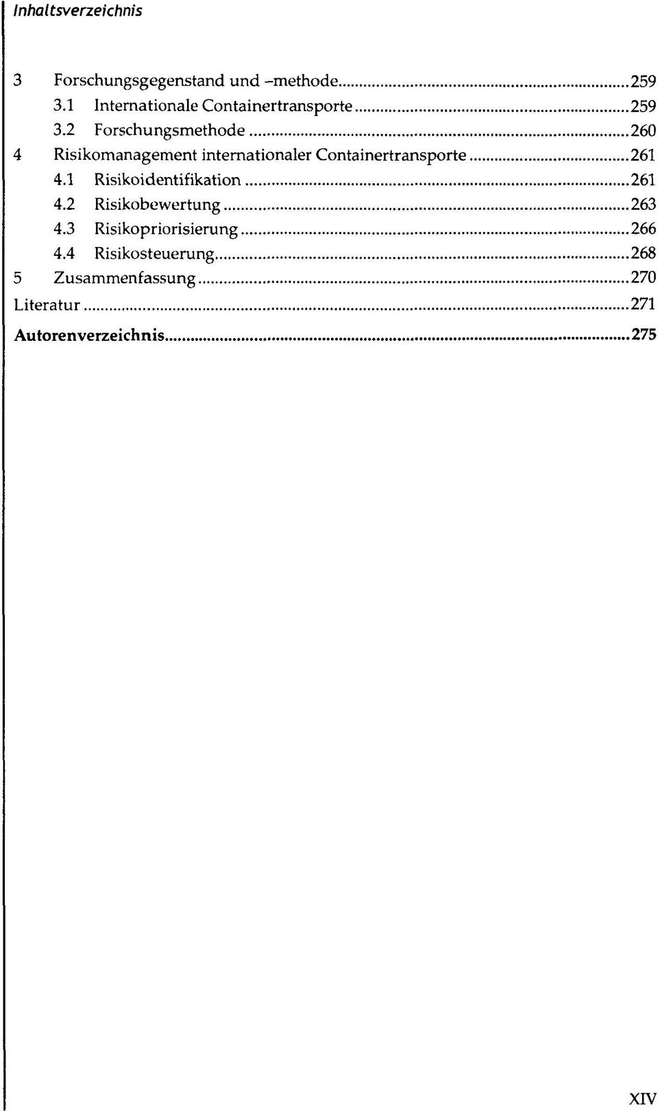 2 Forschungsmethode 260 4 Risikomanagement internationaler Containertransporte 261 4.