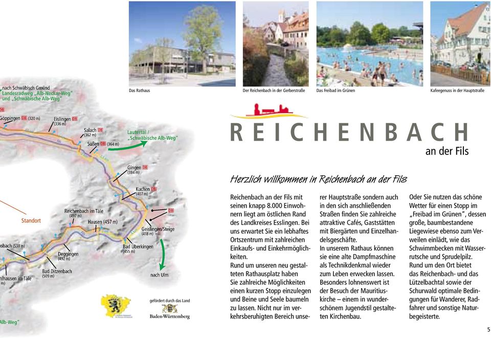 Ulm gefördert durch das Land r e ichenbach an der Herzlich willkommen in Reichenbach an der Reichenbach an der mit seinen knapp 8.000 Einwohnern liegt am östlichen Rand des Landkreises Esslingen.