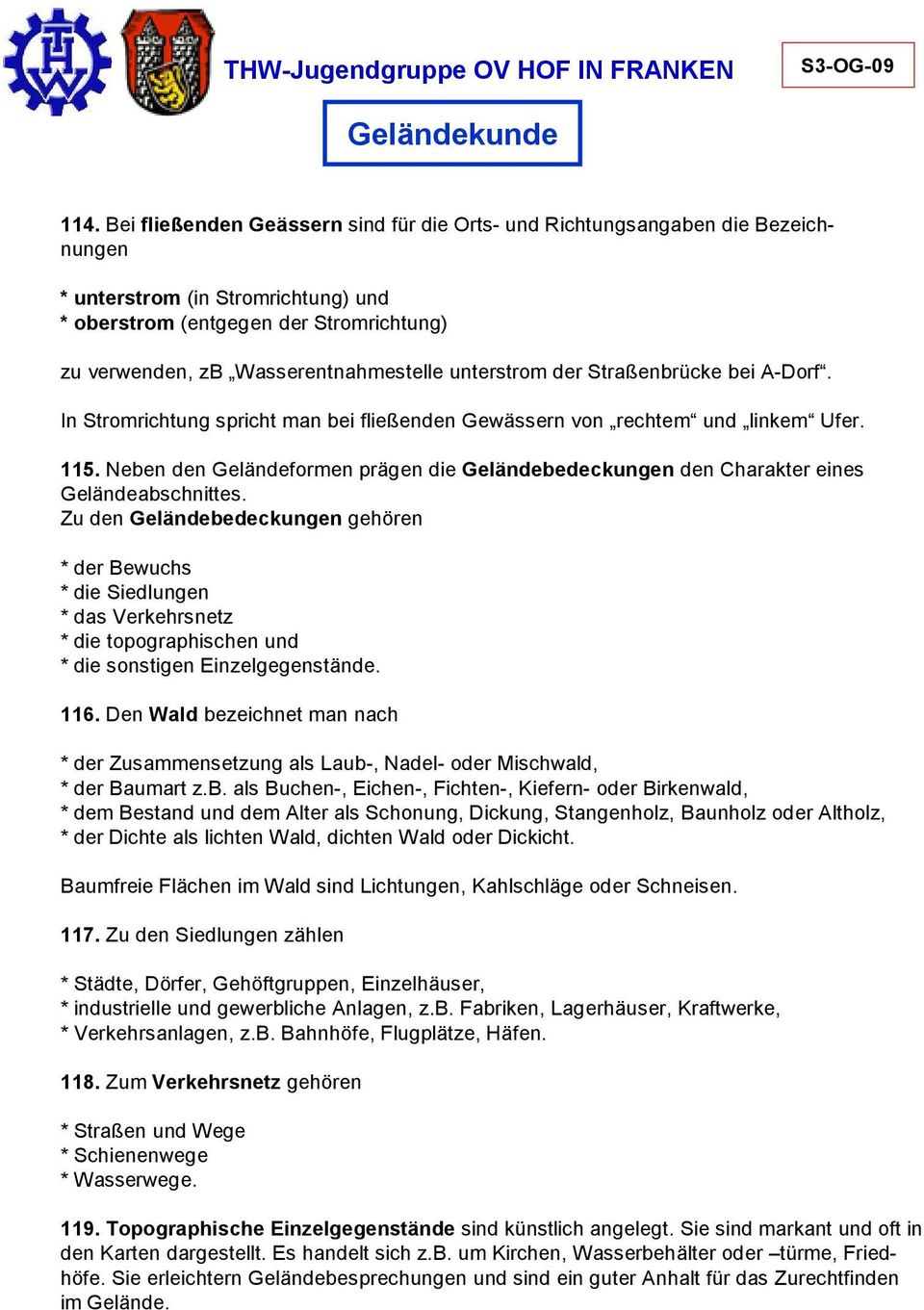 unterstrom der Straßenbrücke bei A-Dorf. In Stromrichtung spricht man bei fließenden Gewässern von rechtem und linkem Ufer. 115.