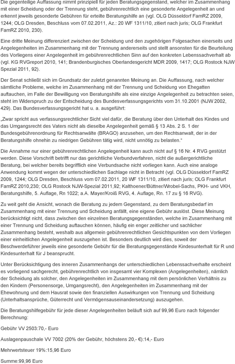 : 20 WF 1311/10, zitiert nach juris; OLG Frankfurt FamRZ 2010, 230).