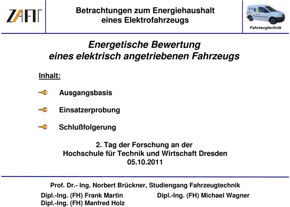 Tag der Forschung an der Hochschule für Technik und Wirtschaft Dresden 05.10.2011 Prof.