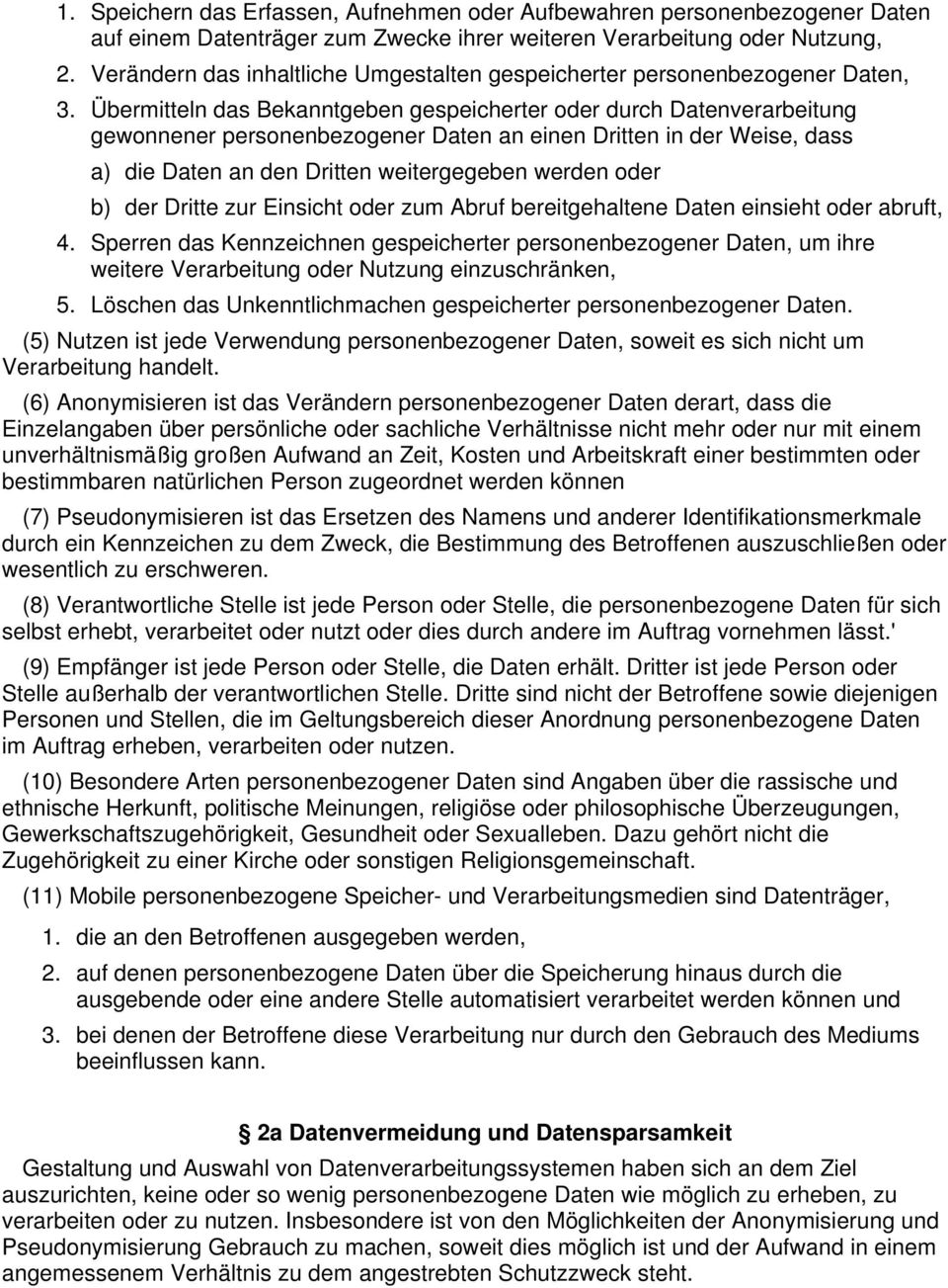 Übermitteln das Bekanntgeben gespeicherter oder durch Datenverarbeitung gewonnener personenbezogener Daten an einen Dritten in der Weise, dass a) die Daten an den Dritten weitergegeben werden oder b)