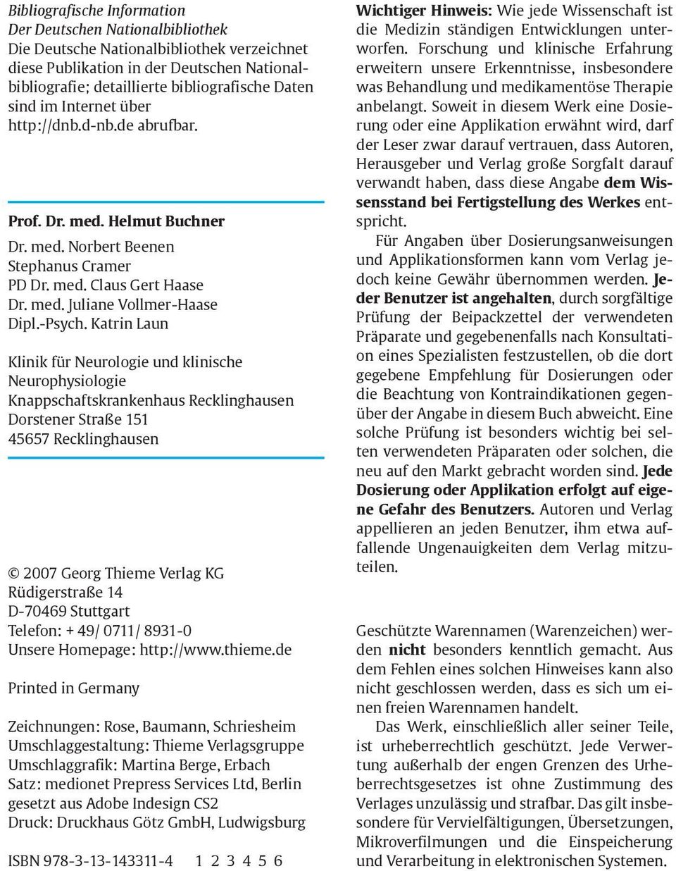 Katrin Laun Klinik für Neurologie und klinische Neurophysiologie Knappschaftskrankenhaus Recklinghausen Dorstener Straße 151 45657 Recklinghausen 2007 Georg Thieme Verlag KG Rüdigerstraße 14 D-70469