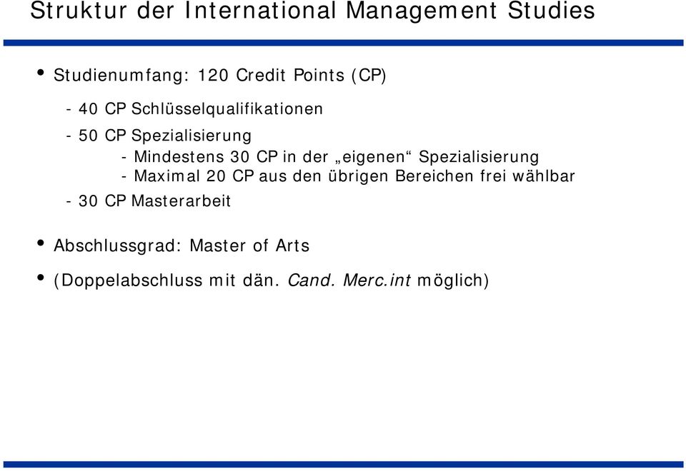 eigenen Spezialisierung - Maximal 20 CP aus den übrigen Bereichen frei wählbar - 30 CP