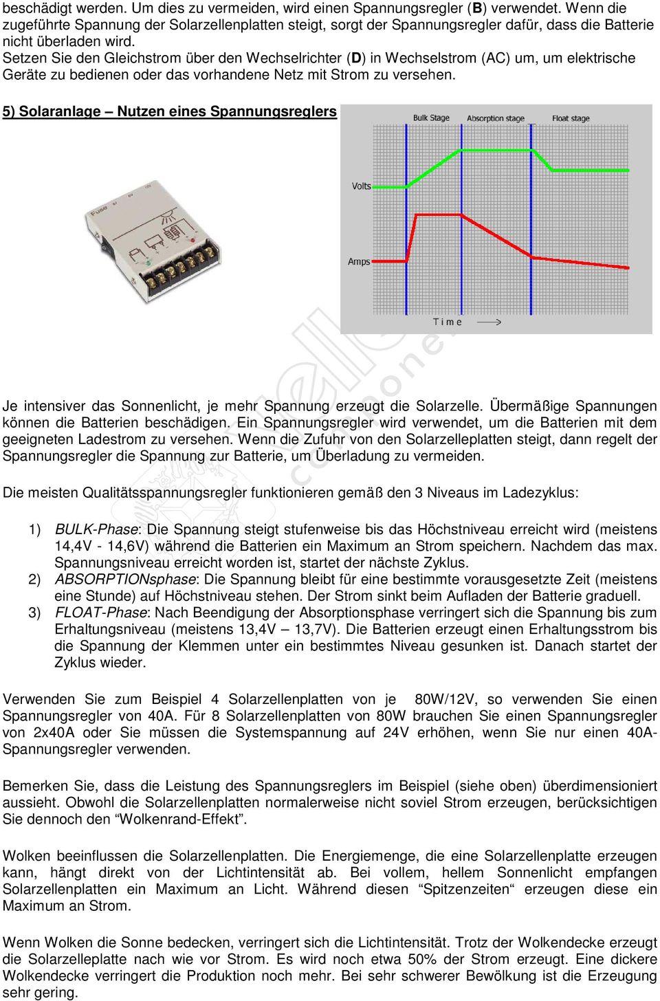 Setzen Sie den Gleichstrom über den Wechselrichter (D) in Wechselstrom (AC) um, um elektrische Geräte zu bedienen oder das vorhandene Netz mit Strom zu versehen.