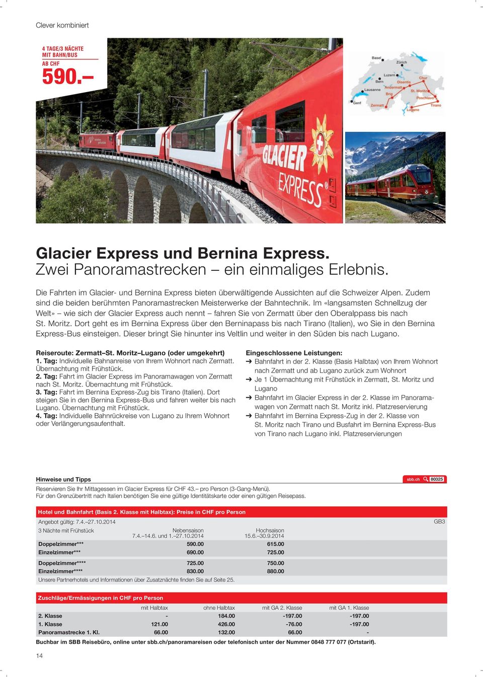 Im «langsamsten Schnellzug der Welt» wie sich der Glacier Express auch nennt fahren Sie von Zermatt über den Oberalppass bis nach St. Moritz.