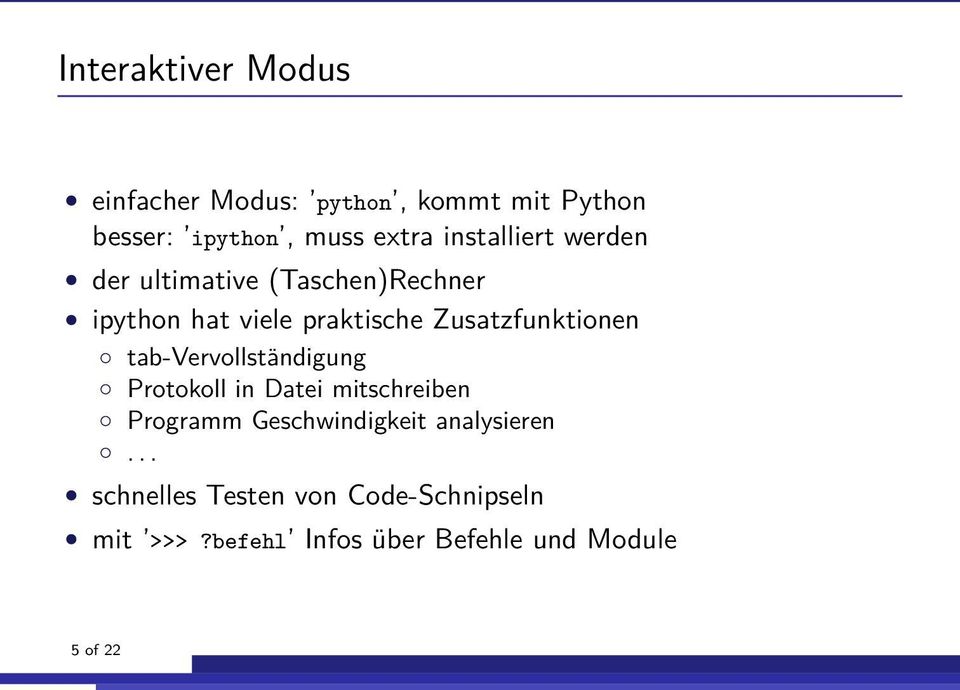 Zusatzfunktionen tab-vervollständigung Protokoll in Datei mitschreiben Programm