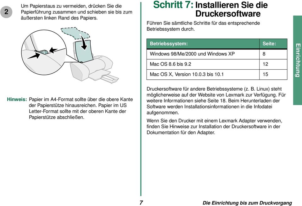 2 12 Mac OS X, Version 10.0.3 bis 10.1 15 Einrichtung Hinweis: Papier im A4-Format sollte über die obere Kante der Papierstütze hinausreichen.