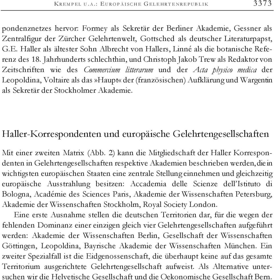 deutscher Literaturpapst, G.E. Haller als ältester Sohn Albrecht von Hallers, Linné als die botanische Referenz des 18.