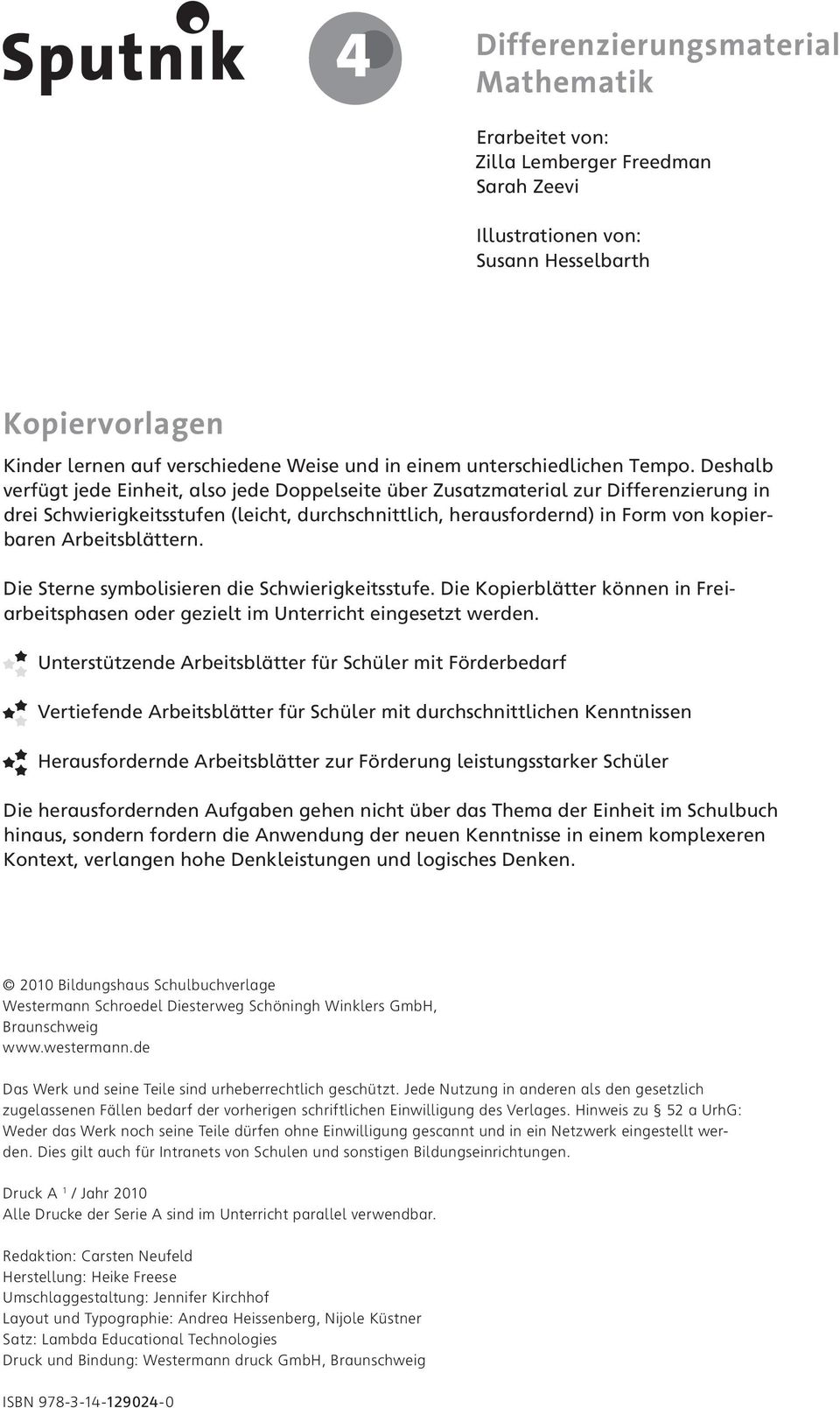 Deshalb verfügt jede Einheit, also jede Doppelseite über Zusatzmaterial zur Differenzierung in drei Schwierigkeitsstufen (leicht, durchschnittlich, herausfordernd) in Form von kopierbaren