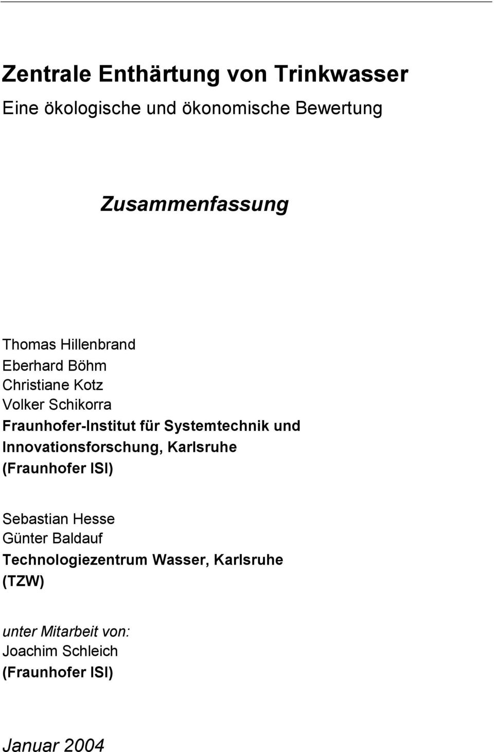 Systemtechnik und Innovationsforschung, Karlsruhe (Fraunhofer ISI) Sebastian Hesse Günter Baldauf