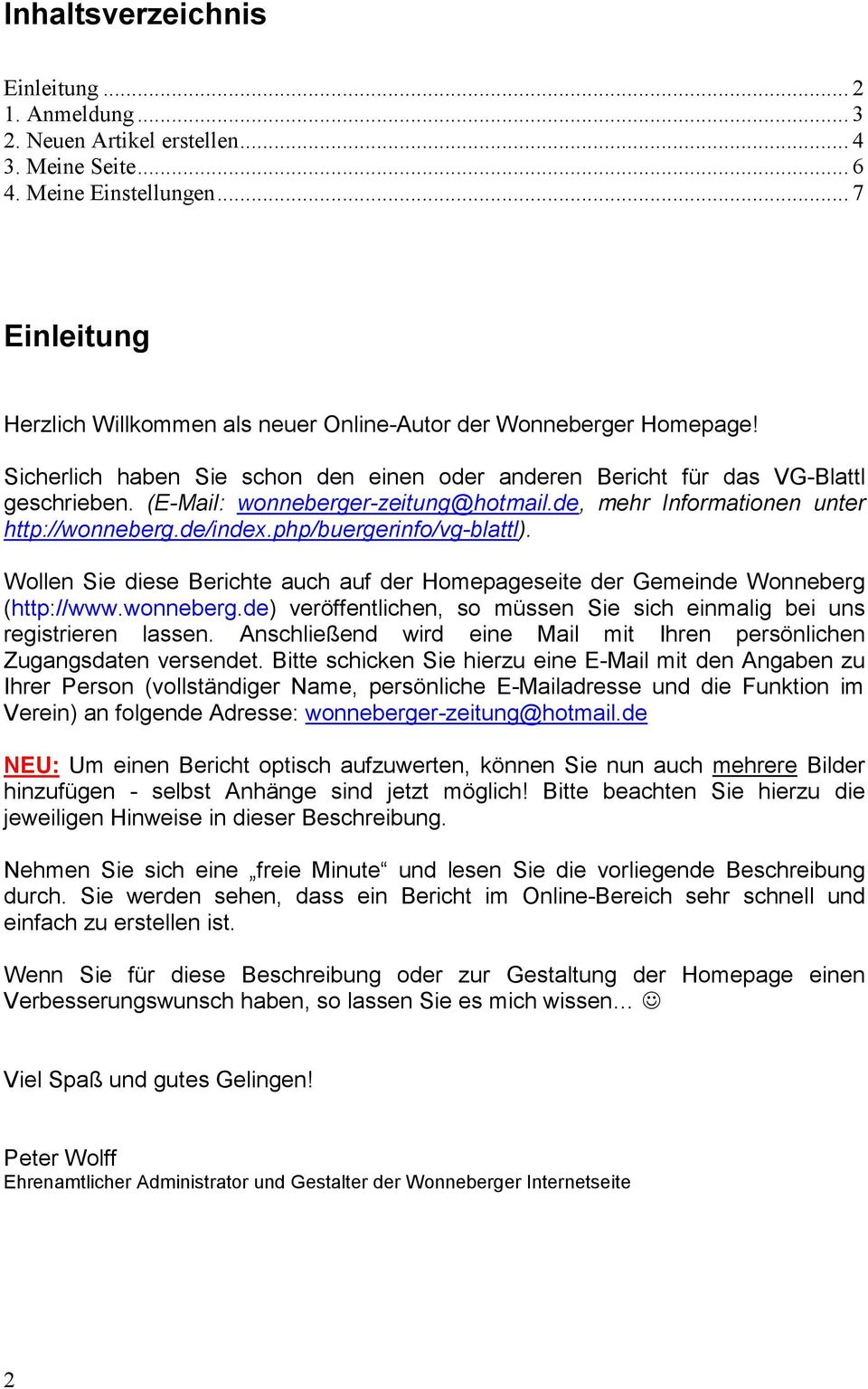 (E-Mail: wonneberger-zeitung@hotmail.de, mehr Informationen unter http://wonneberg.de/index.php/buergerinfo/vg-blattl).