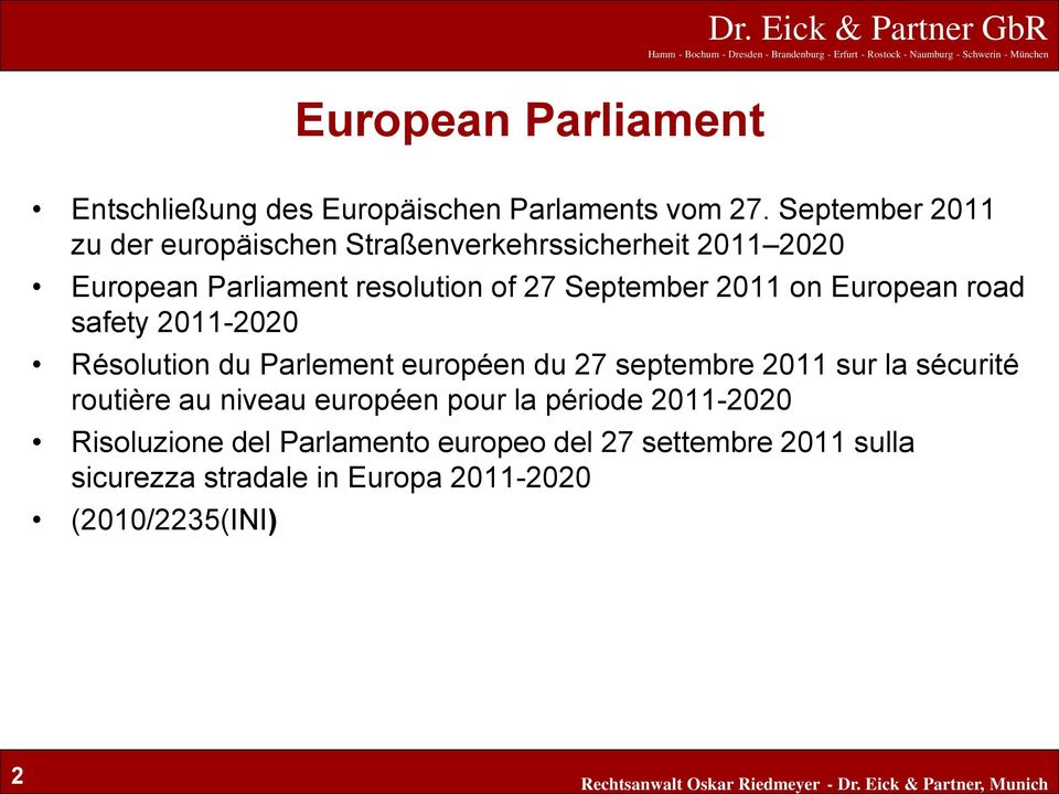 2011 on European road safety 2011-2020 Résolution du Parlement européen du 27 septembre 2011 sur la sécurité routière