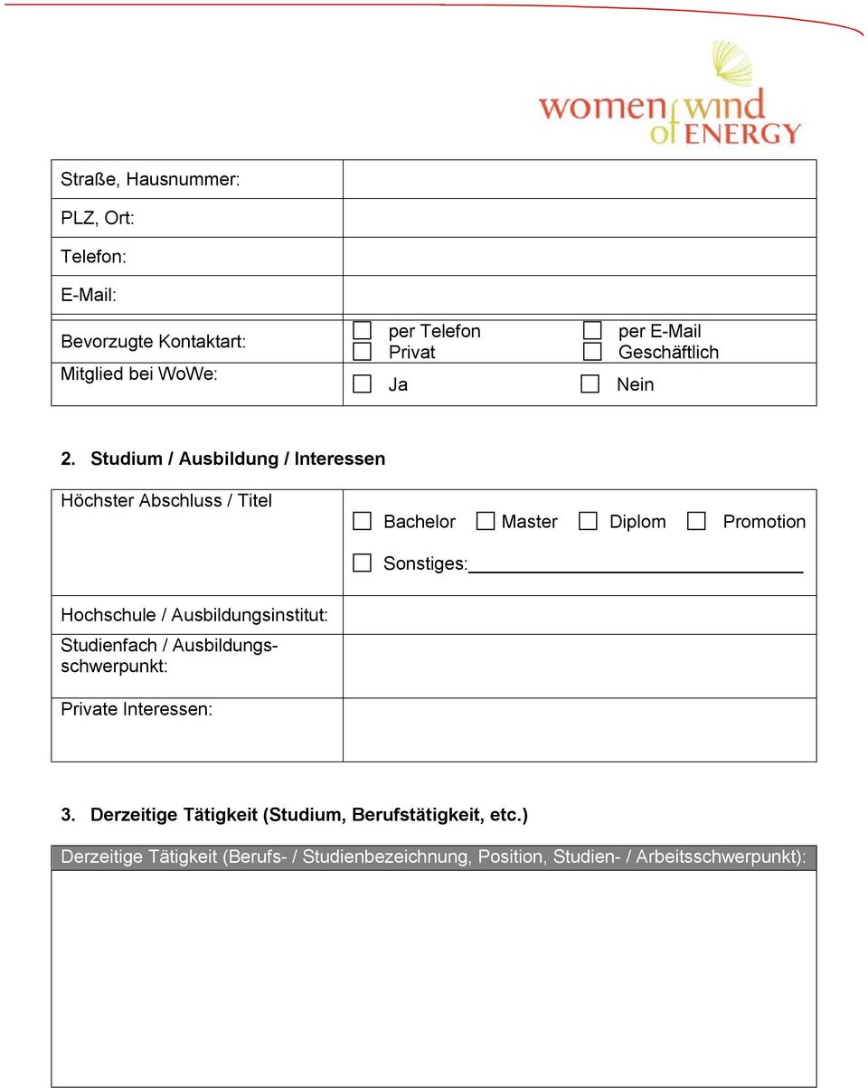Studium / Ausbildung / Interessen Höchster Abschluss / Titel Bachelor Master Diplom Promotion Sonstiges: Hochschule /