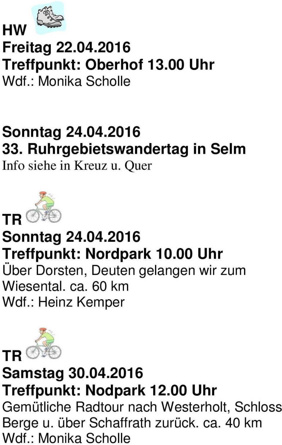 2016 Treffpunkt: Nordpark 10.00 Uhr Über Dorsten, Deuten gelangen wir zum Wiesental. ca.