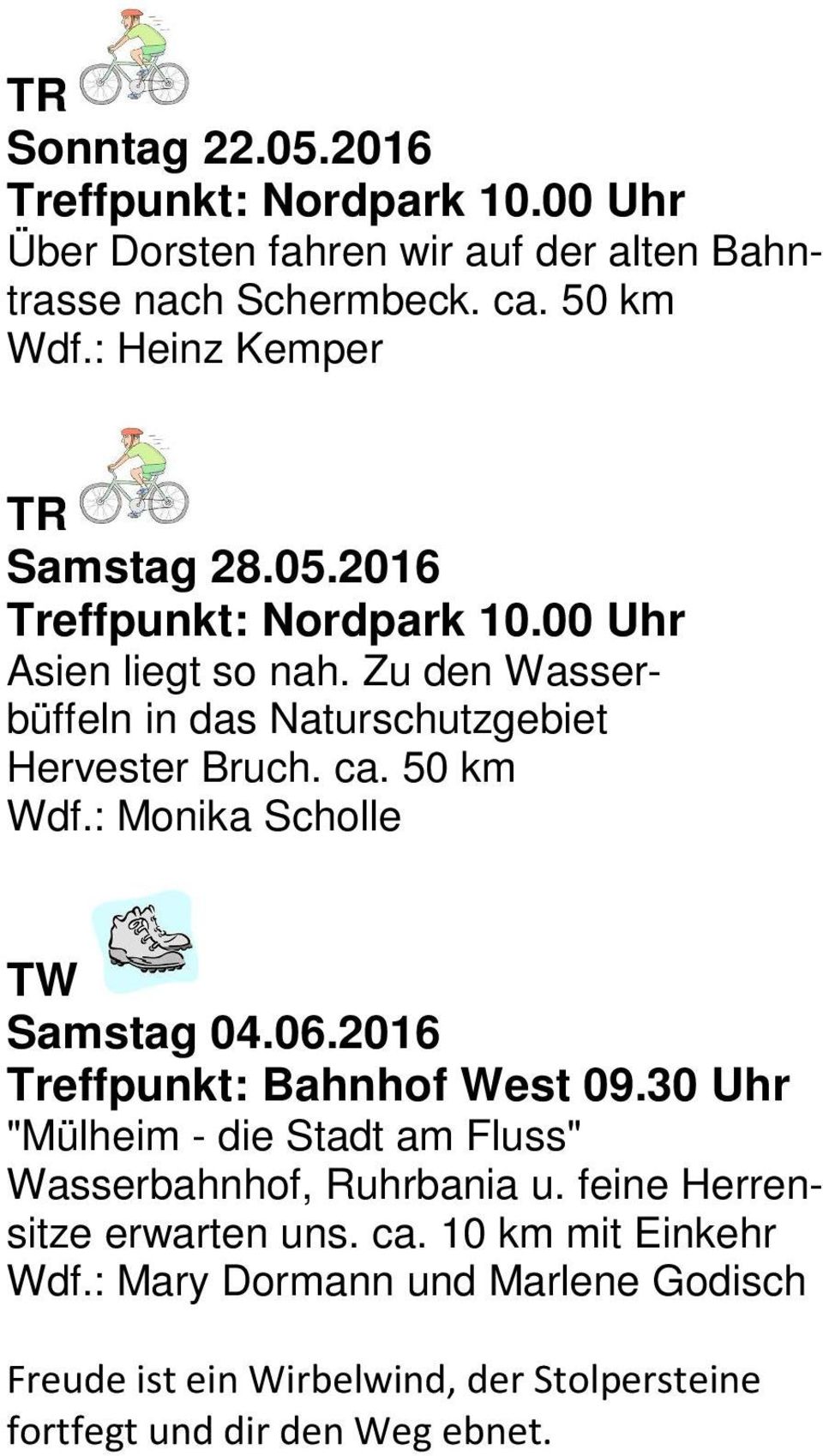 Zu den Wasserbüffeln in das Naturschutzgebiet Hervester Bruch. ca. 50 km Samstag 04.06.2016 Treffpunkt: Bahnhof West 09.