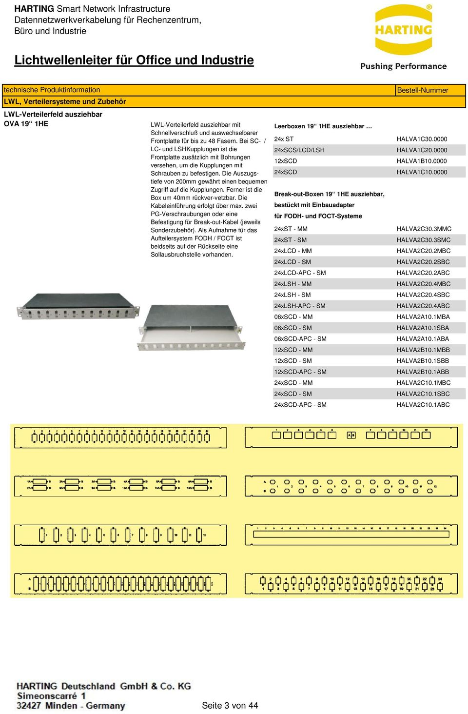 Die Auszugstiefe von 200mm gewährt einen bequemen Zugriff auf die Kupplungen. Ferner ist die Box um 40mm rückver-vetzbar. Die Kabeleinführung erfolgt über max.