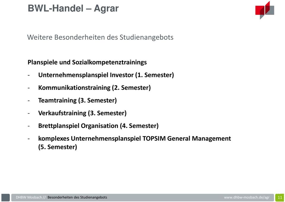 Semester) - Verkaufstraining (3. Semester) - Brettplanspiel Organisation (4.