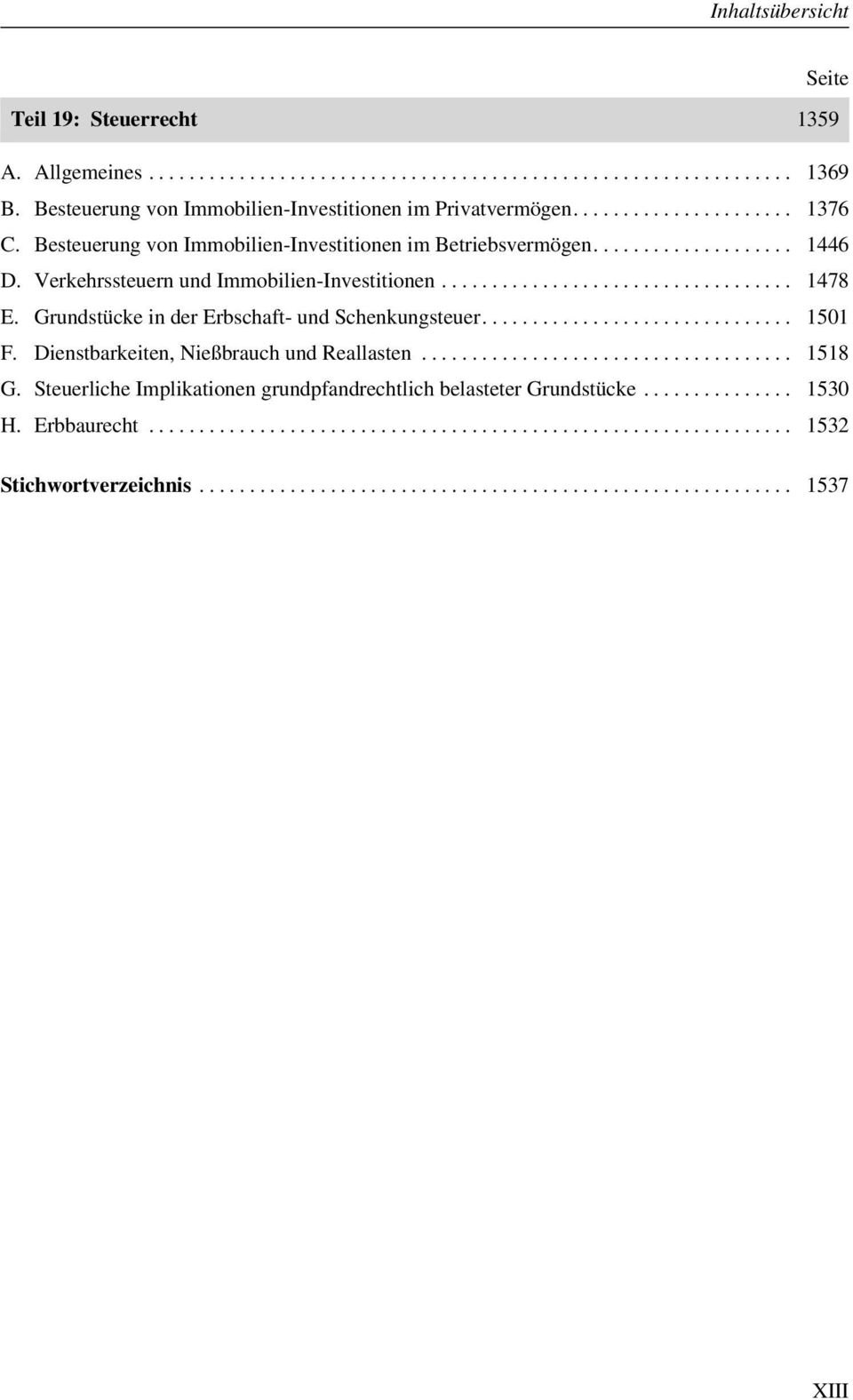 Grundstücke in der Erbschaft- und Schenkungsteuer... 1501 F. Dienstbarkeiten, Nießbrauch und Reallasten... 1518 G.
