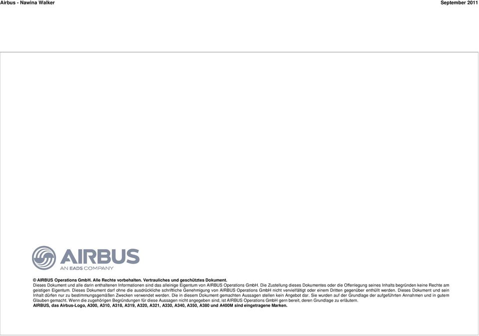 Dieses Dokument darf ohne die ausdrückliche schriftliche Genehmigung von AIRBUS Operations GmbH nicht vervielfältigt oder einem Dritten gegenüber enthüllt werden.