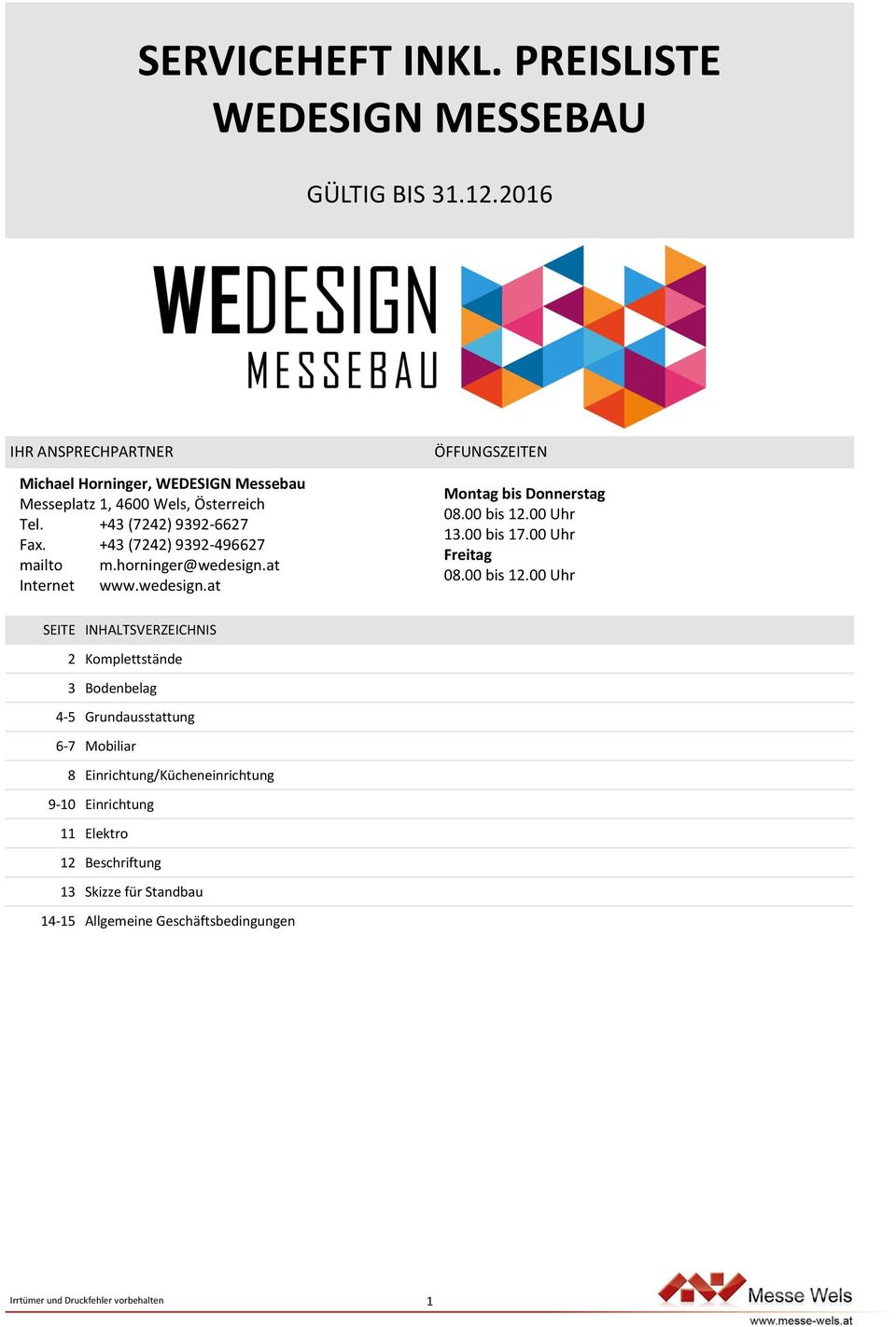 Komplettstände 3 Bodenbelag 4-5 Grundausstattung 6-7 Mobiliar 8 Einrichtung/Kücheneinrichtung