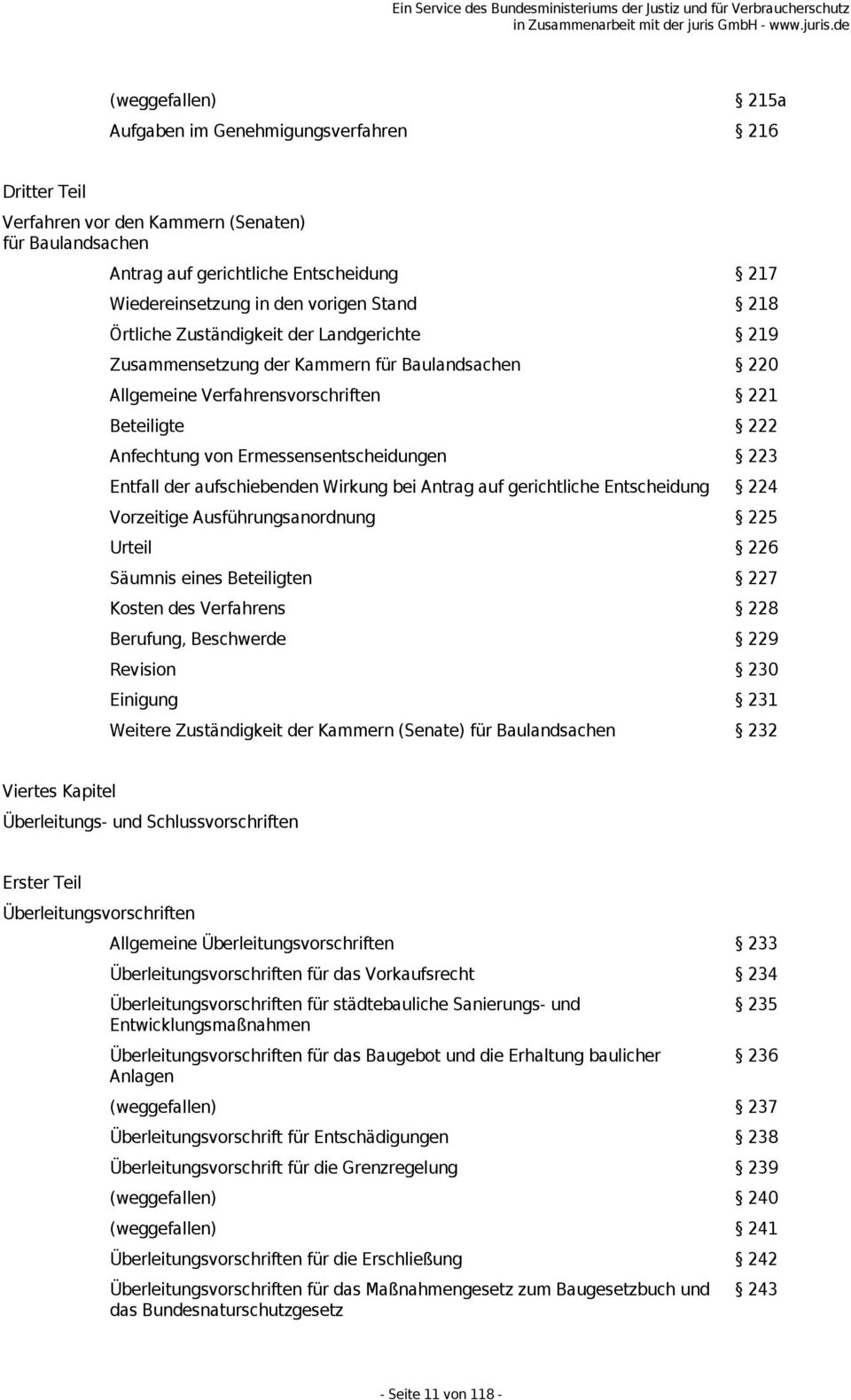 Entfall der aufschiebenden Wirkung bei Antrag auf gerichtliche Entscheidung 224 Vorzeitige Ausführungsanordnung 225 Urteil 226 Säumnis eines Beteiligten 227 Kosten des Verfahrens 228 Berufung,