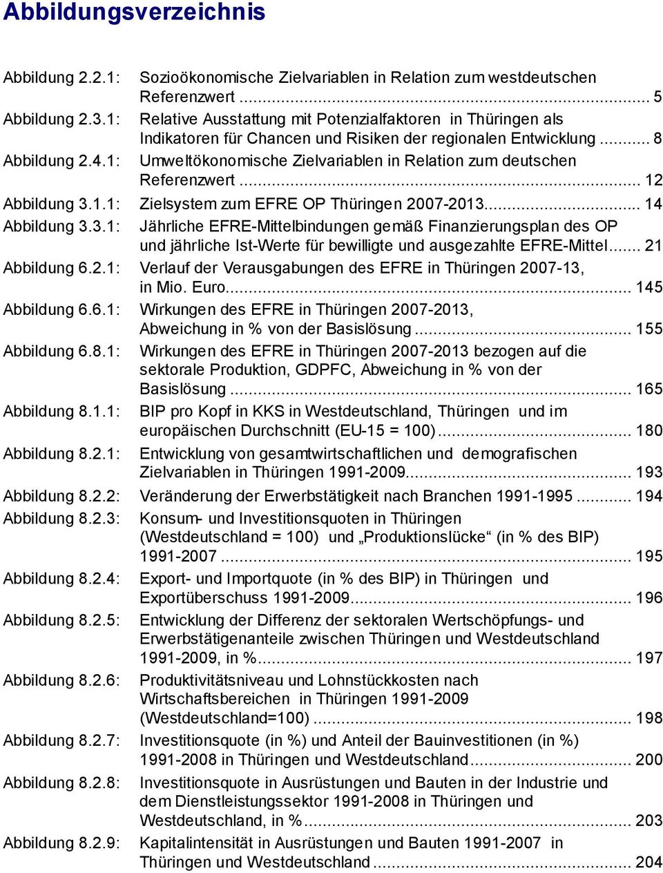 .. 8 Umweltökonomische Zielvariablen in Relation zum deutschen Referenzwert... 12 Abbildung 3.