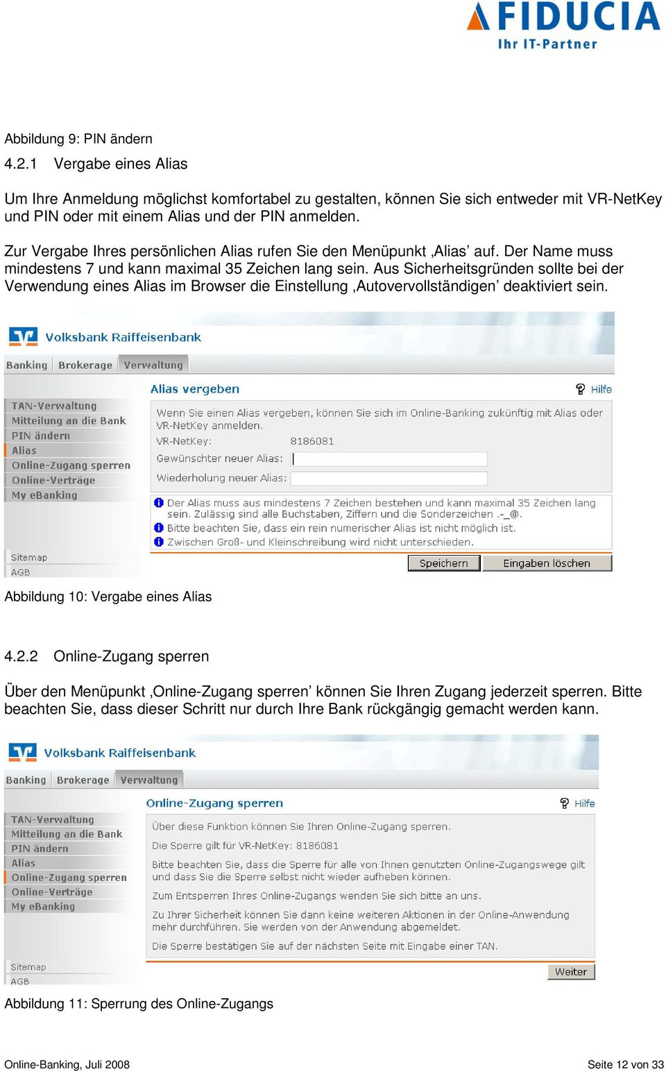 Aus Sicherheitsgründen sollte bei der Verwendung eines Alias im Browser die Einstellung Autovervollständigen deaktiviert sein. Abbildung 10: Vergabe eines Alias 4.2.