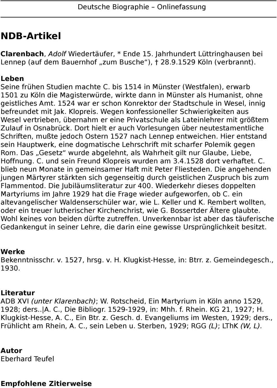 1524 war er schon Konrektor der Stadtschule in Wesel, innig befreundet mit Jak. Klopreis.